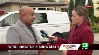 Sacramento County father arrested in 1-year-old child's 'horrific' death