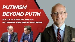 Putinism beyond Putin: Political Ideas of Patrushev and Naryshkin. Presentation by Andreas Umland