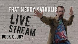 That Nerdy Catholic Live Stream - AMA