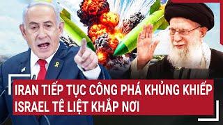 Thế giới hôm nay 23/6: Iran tiếp tục quyết liệt công phá siêu vật thể lạ, Israel tê liệt khắp nơi
