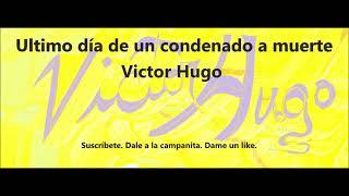 Victor Hugo.  Ultimo día de un condenado a muerte.  Audiolibro en español latino