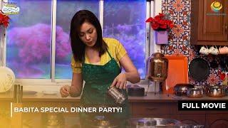 Babita Special Dinner Party! | FULL MOVIE | Taarak Mehta Ka Ooltah Chashmah