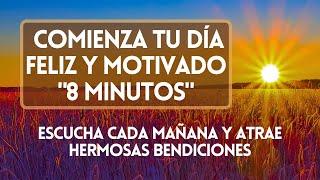 8 MIN para comenzar el día FELIZ, POSITIVO Y MOTIVADO | Meditación para las mañanas | MINDFULNESS ️