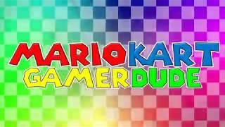 MarioKartGamerDude- Youtube Intro