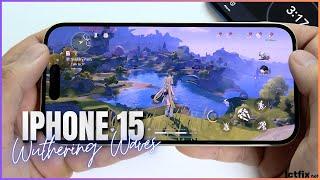 iPhone 15 Wuthering Waves Gaming test | Apple A16
