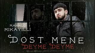 Mahmud Mikayıllı - Dost Mene Deyme Deyme 2022