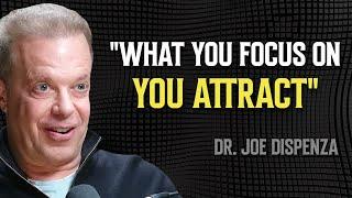 What You Focus On, You Attract: Practical Tips for Personal Growth - Dr. Joe Dispenza Motivation