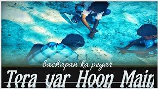 #bachapan_ka_peyar_bhulmat_jana_ka Tera Yar Hoon Main  Ft. Kanhaiya. Akash  Bhai and Anil Yadav