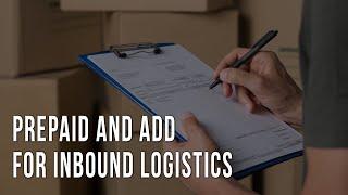 The Risks and Some Rewards of Prepaid and Add for Inbound Logistics Management