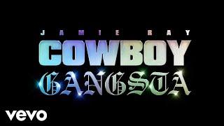 Jamie Ray - COWBOY GANGSTA (Official Audio)