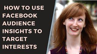 Using Facebook Audience Insights to Find Interests to Target