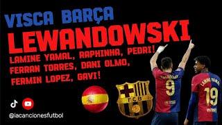 VISCA BARÇA Lewandowski Lamine Yamal Song 2025 #raphinha #pedri #daniolmo #ferminlopez #gavi #fcb