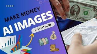 How to Make Money with AI Images: Generate Unlimited Visuals Like a Pro