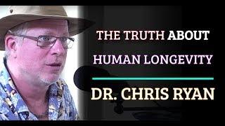 The Truth About Human Longevity | Dr. Chris Ryan