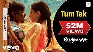 A.R. Rahman - Tum Tak |Lyric Video |Raanjhanaa |Sonam Kapoor, Dhanush |Javed Ali