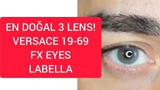 EN DOĞAL ÜÇ LENS! VERSACE, FX EYES, LABELLA