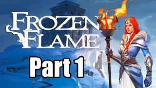 Frozen Flame [PC] Gameplay Walkthrough Part 1 - Where are my Tools & Tutorials?? 