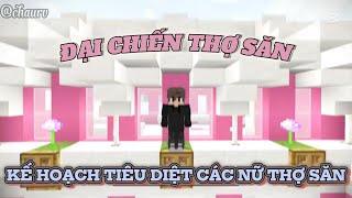 KẾ HOẠCH TIÊU DIỆT CÁC NỮ THỢ SĂN