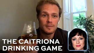 OUTLANDER's Sam Heughan plays the Caitriona Balfe drinking game