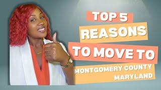 TOP 5 REASONS TO MOVE TO MONTGOMERY COUNTY MARYLAND IN DETAIL!