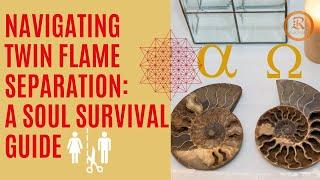 Navigating Twin Flame Separation: A Soul Survival Guide