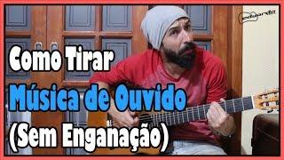 Como Tocar de Ouvido - Sem Enganação l Aula #169