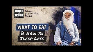 Tips to Eat Right & Sleep Less For Students - Sadhguru - Spiritual Life