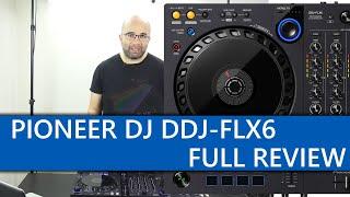 Full review of the Pioneer DJ DDJ-FLX6 Serato DJ Pro and Rekordbox DJ Controller