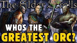 Who is the Greatest ORC in The Elder Scrolls?