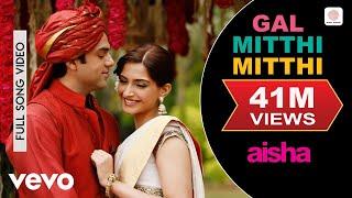 Gal Mitthi Mitthi - Aisha |Sonam Kapoor |Abhay Deol |Javed Akhtar |Amit Trivedi