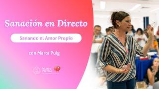 ‍️ Sanando el Amor Propio con Marta Puig · MUNDO PRÁNICO 