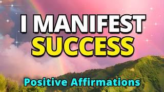 I Manifest Success | Positive Gratitude Affirmations For Abundance and Success | Morning Meditation