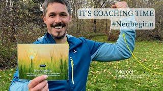 IT‘S COACHING TIME #Neubeginn - mit Marcel Leeb: Systemischer Coach in freier Natur