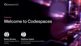 Welcome to Codespaces - GitHub Universe 2020