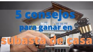 5 consejos para ganar en subastas de casas