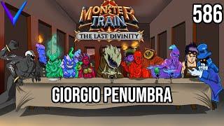 Gorgio Penumbra | Covenant 25 Umbra/Ex Stygian | Monster Train - The Last Divinity