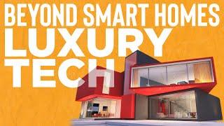 Beyond Smart Homes—2024’s Top 10 Luxury Tech Innovations