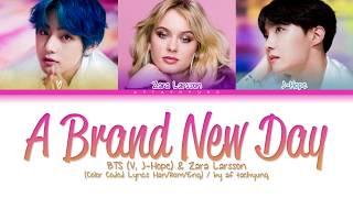 BTS (V, J-Hope), Zara Larsson - A Brand New Day (Color Coded Lyrics Han/Rom/Eng)