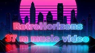 Retro Horizons - 37 min music video - EDM Electero #music #retro #dj #edm #electro #synthwave