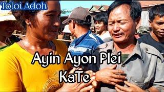 Toloi Adoh Jrai Ayin Ayon Plei TaTe Oyadav - Jrai song in Kate Villege