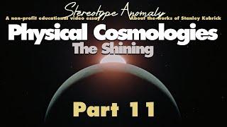 MSTRMND's Physical Cosmologies - The Shining  (Part 11)