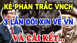 Không Ngờ KẺ PHẢN TRẮC VNCH Này Dám 3 Lần ĐÒI VỀ VN Và Liên Minh Khủng Bố ! | Triết Lý Tinh Hoa