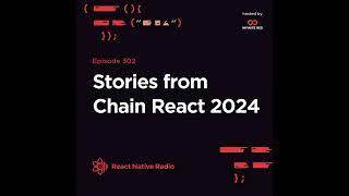 RNR 303 - Stories from Chain React 2024