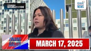 Unang Balita sa Unang Hirit: MARCH 17, 2025 [HD]