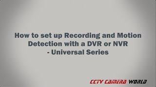 How to set up Recording and Motion Detection with a DVR or NVR   Universal Series