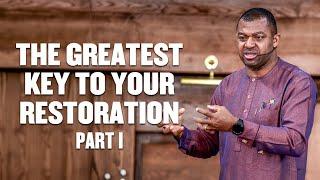 The Greatest Key to Your Restoration Part I with Apostle Gideon Odoma | The Liberty Church Global