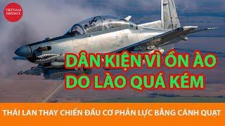 Thấy Lào quá kém, Thái Lan rút chiến đấu cơ phản lực ở biên giới, cánh quạt lên ngôi