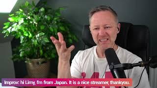 Limmy Improv: hi Limy, I'm from Japan. It is a nice streamer, thankyou [2024-07-15]