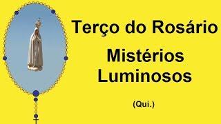 Terço do Rosário - Mistérios Luminosos - Nossa Senhora de Fátima (Qui.)