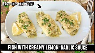 Fish with CREAMY Lemon-Garlic Sauce | Quick & EASY One-Pan Recipe